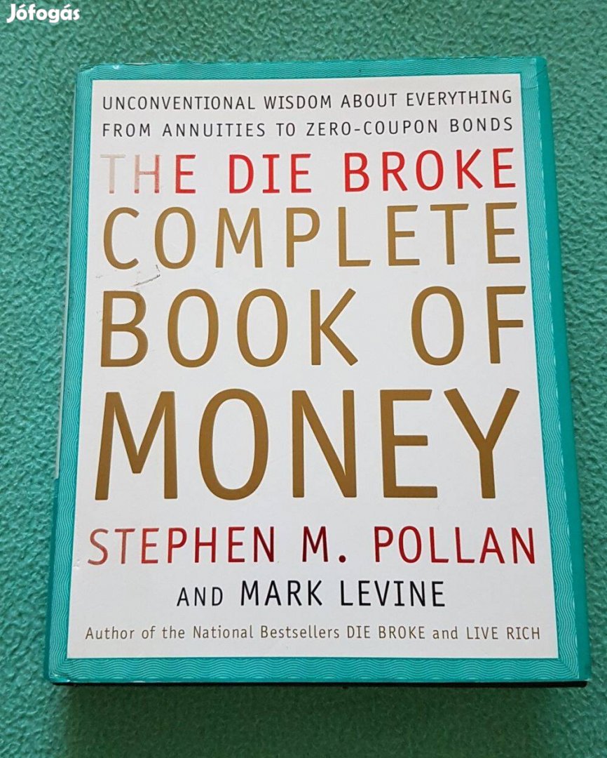 Stephen M. Pollan: The Die Broke Complete Book of Money könyv (angol)
