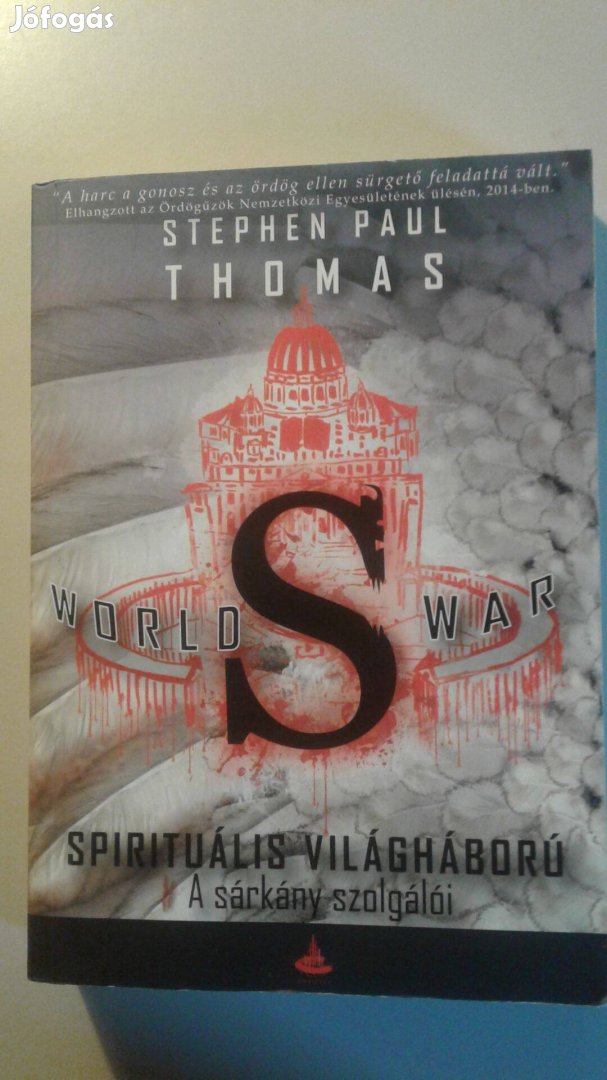 Stephen Paul Thomas Spirituális világháború A sárkány szolgálói