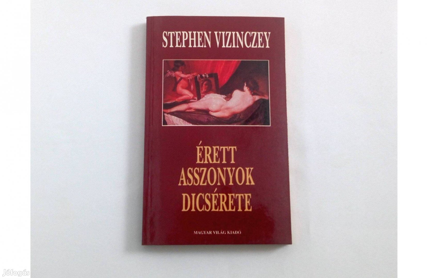 Stephen Vizinczey: Érett asszonyok dicsérete * Ajándékozható példány