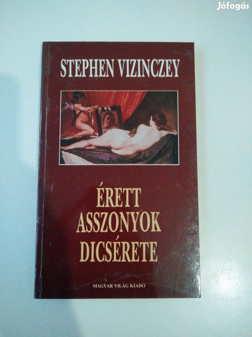 Stephen Vizinczey - Érett asszonyok dicsérete