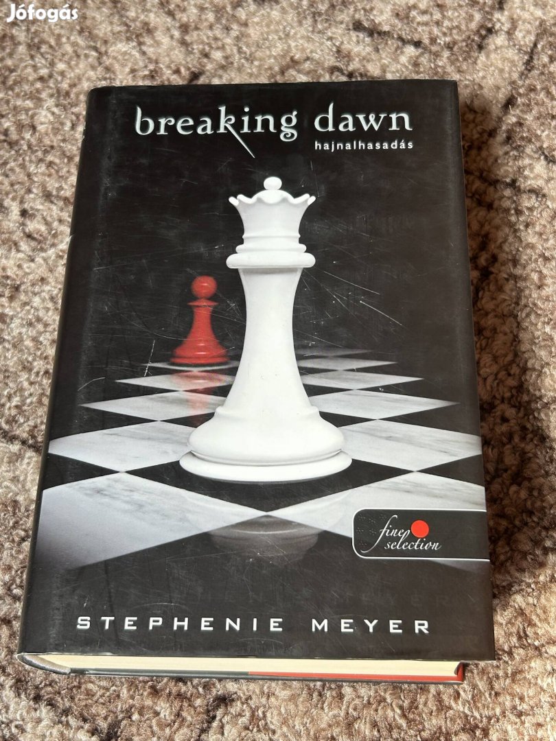 Stephenie Meyer: Breaking Dawn - Hajnalhasadás