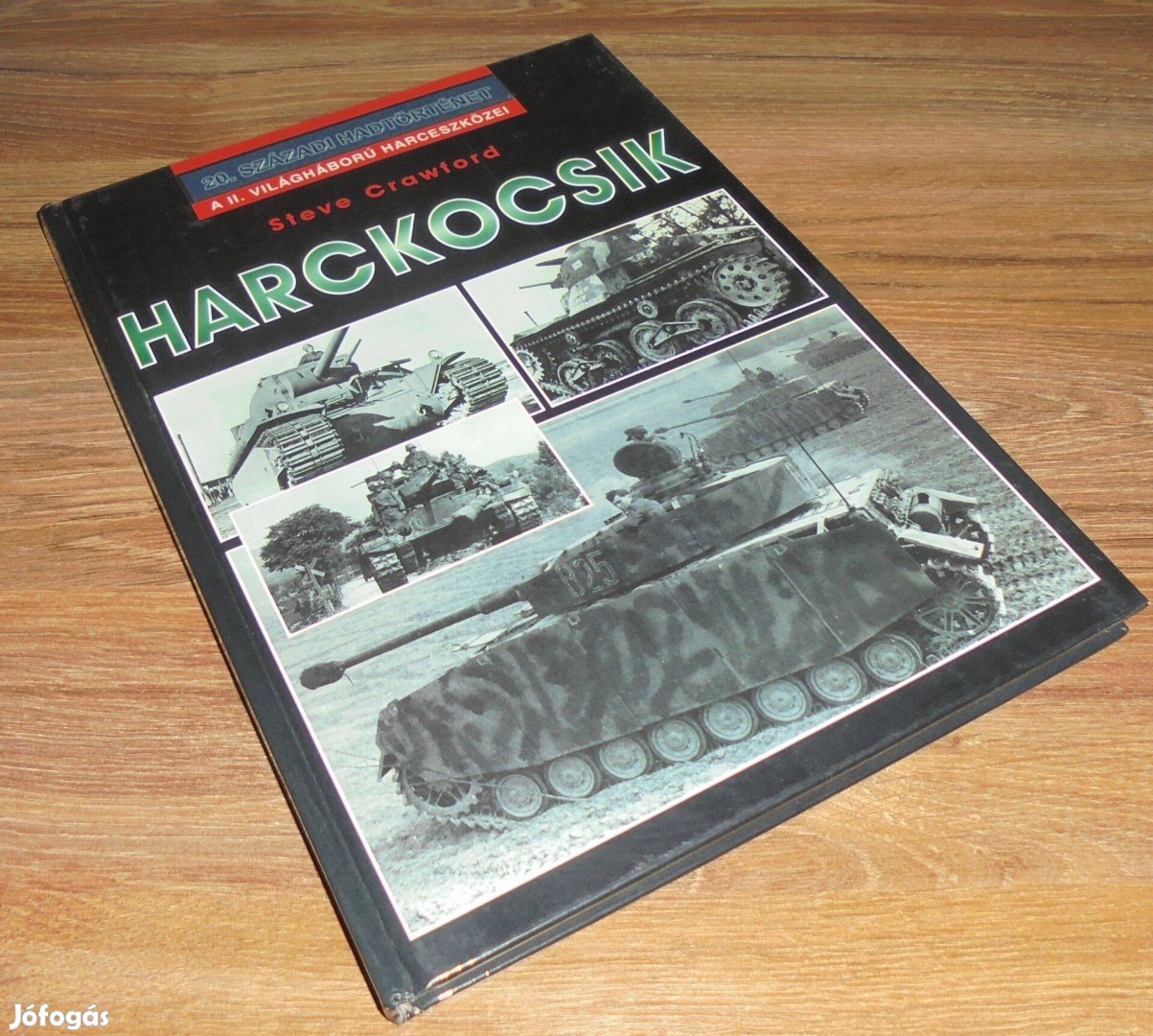 Steve Crawford Harckocsik ( A II. világháború harceszközei)