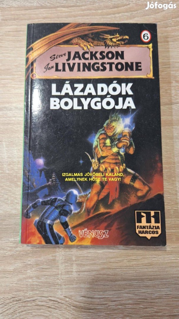 Steve Jackson Ian Livingstone Lázadók bolygója Fantázia harcos