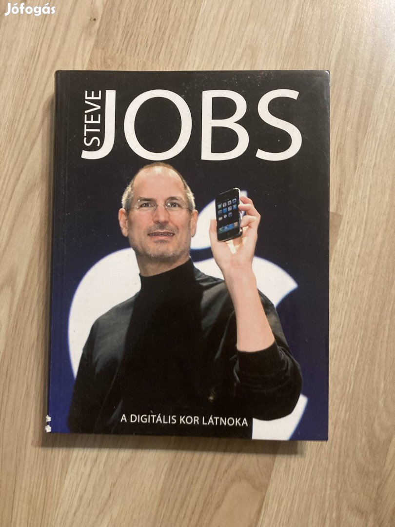 Steve Jobs: A Digitális kor látnoka