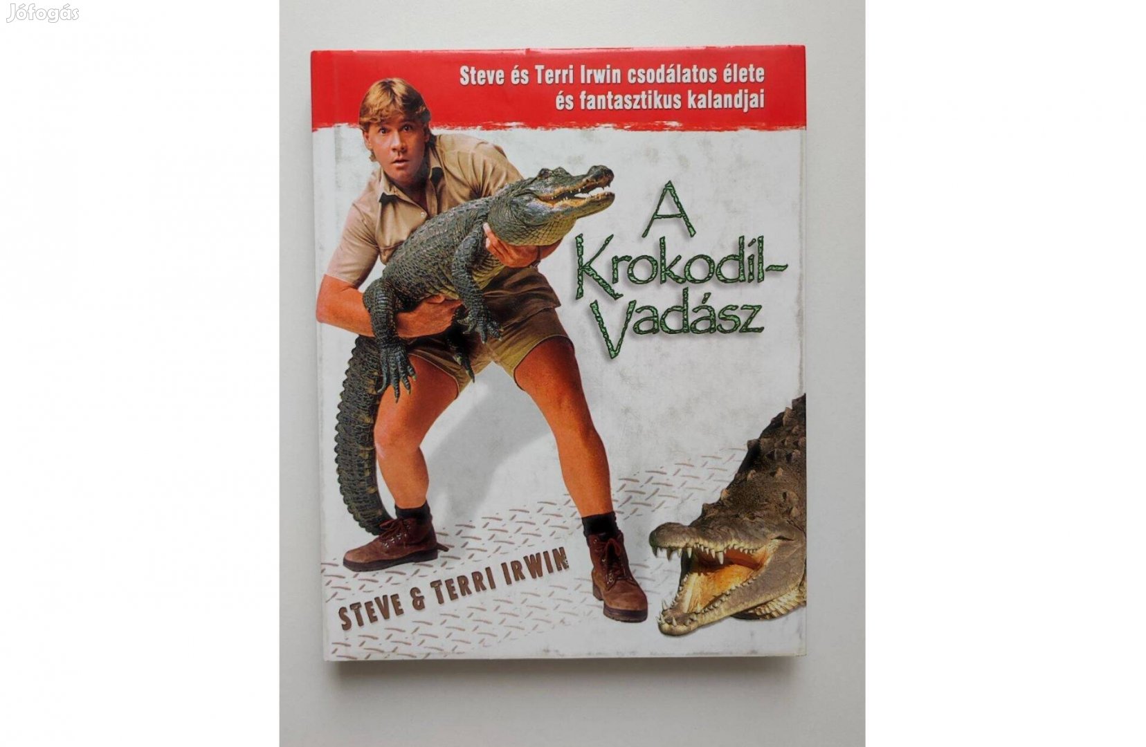 Steve és Terri Irwin: A krokodilvadász