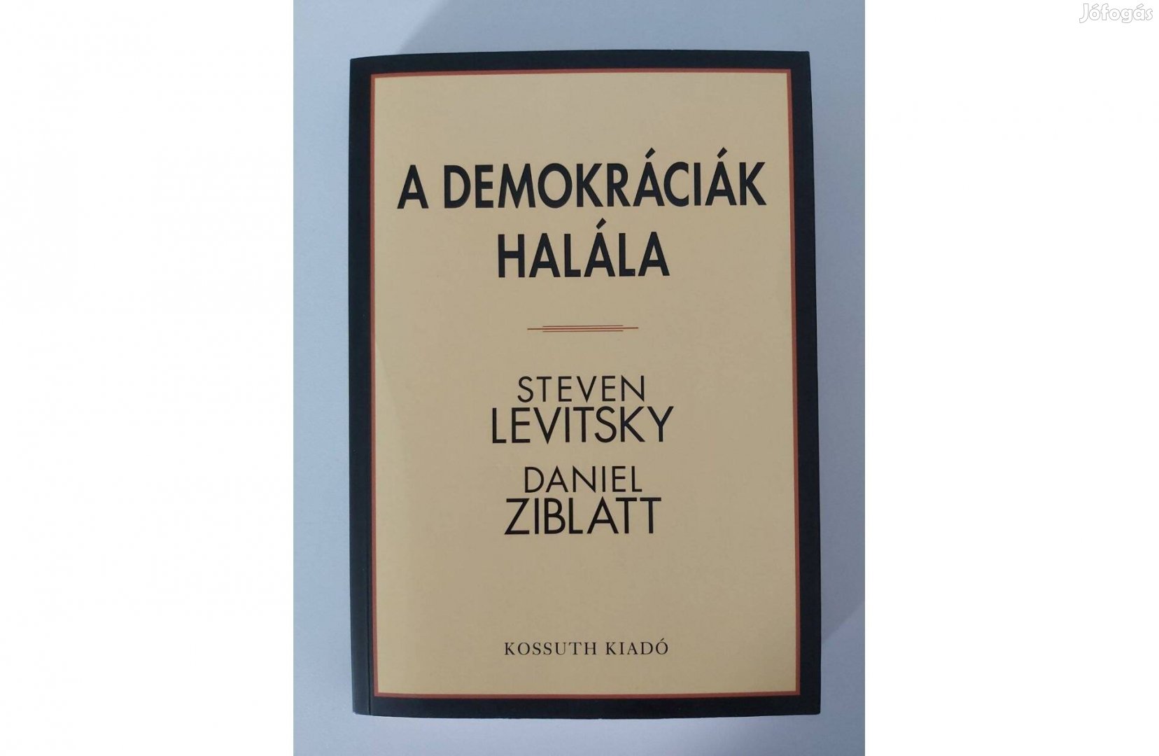Steven Levitsky Daniel Ziblatt A demokráciák halála
