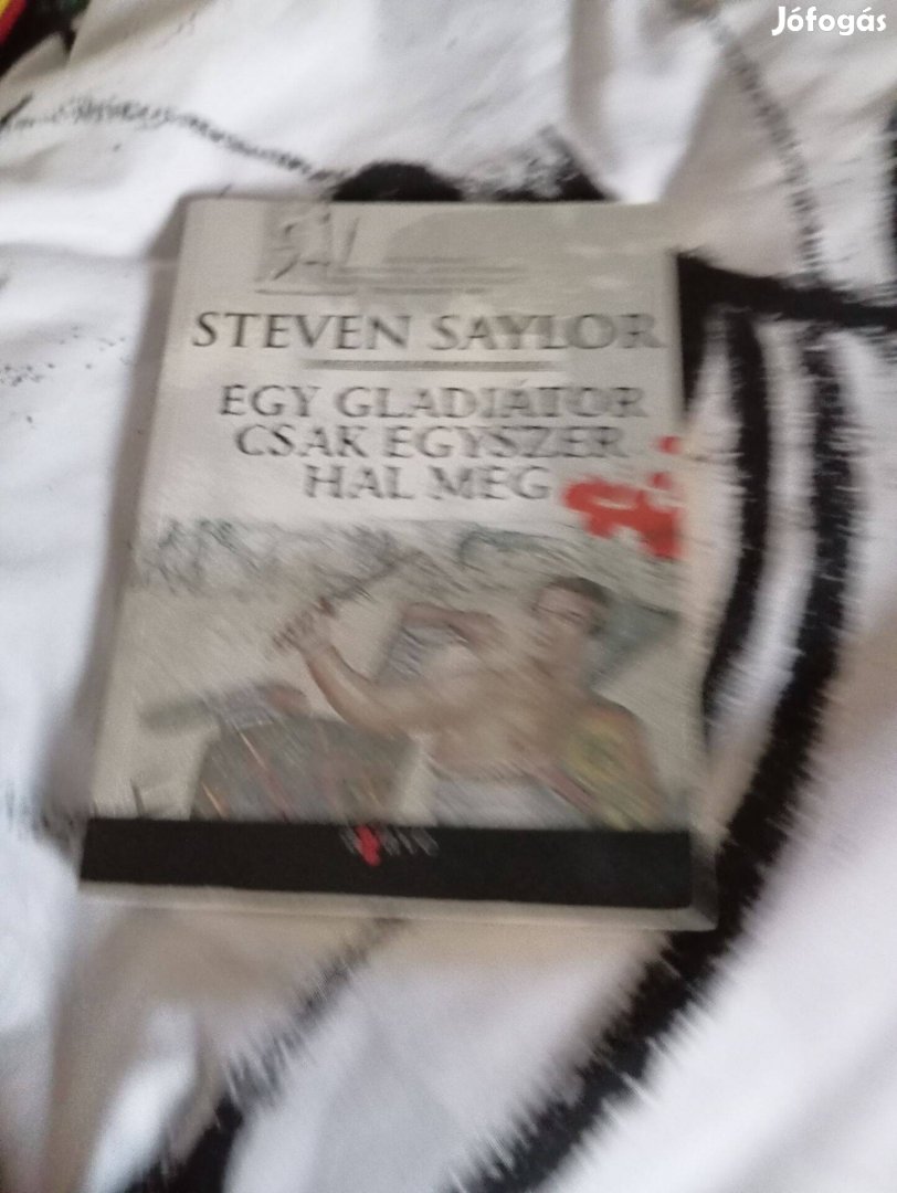 Steven Saylor: Egy gladiátor csak egyszer hal meg