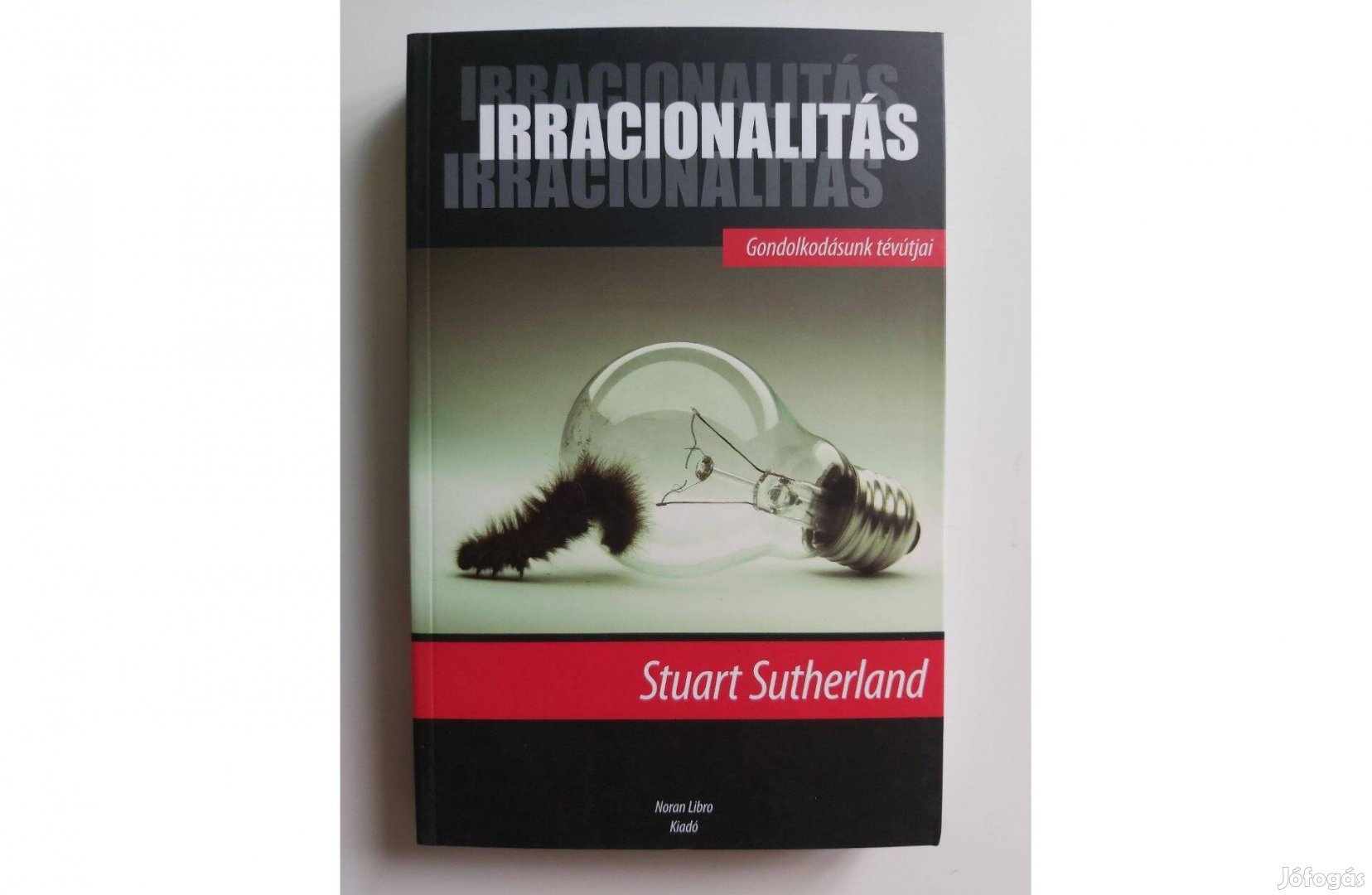 Stuart Sutherland: Irracionalitás (Gondolkodásunk tévútjai)