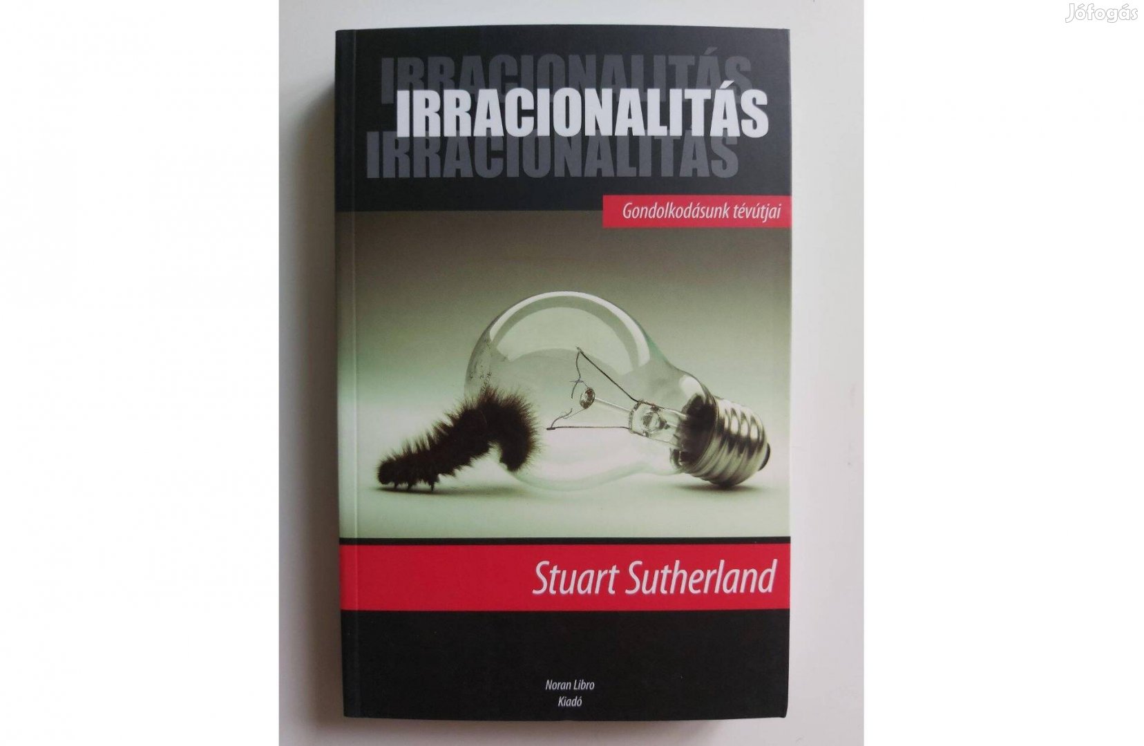 Stuart Sutherland: Irracionalitás (Gondolkodásunk tévútjai) új pld