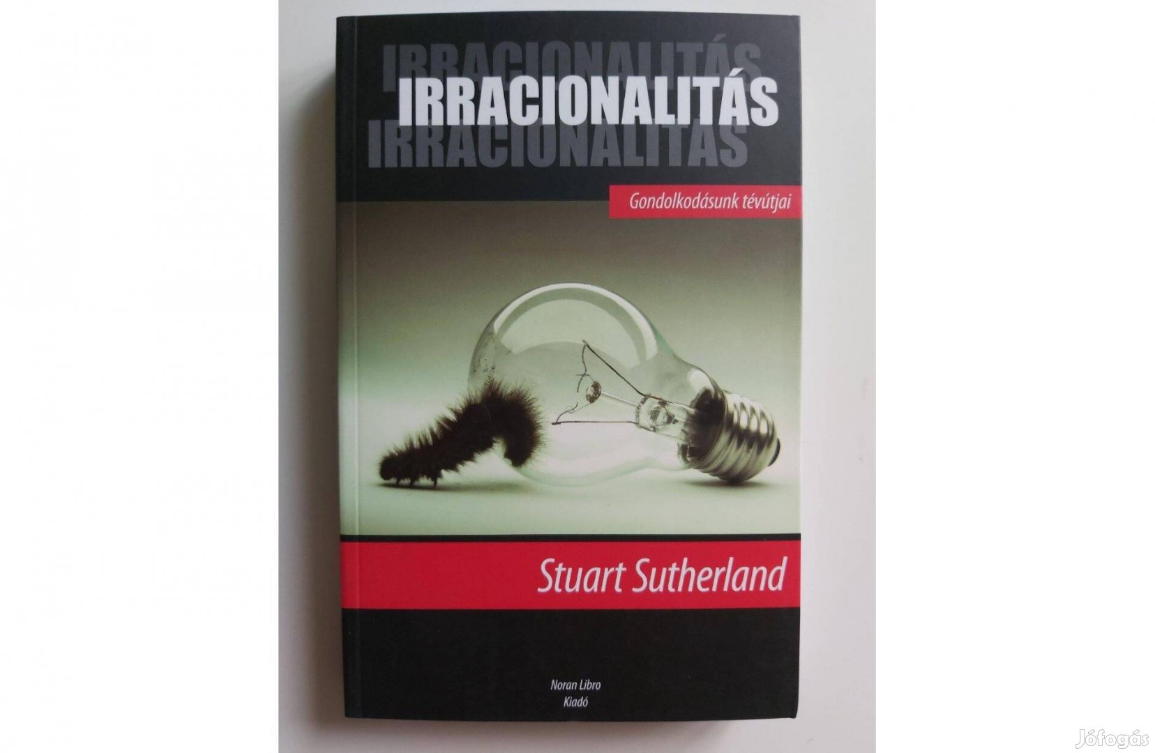 Stuart Sutherland: Irracionalitás (Gondolkodásunk tévútjai) új pld