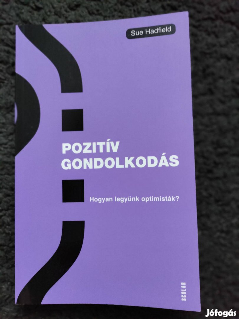 Sue Hadfield: Pozitív gondolkodás / Hogyan legyünk optimisták?