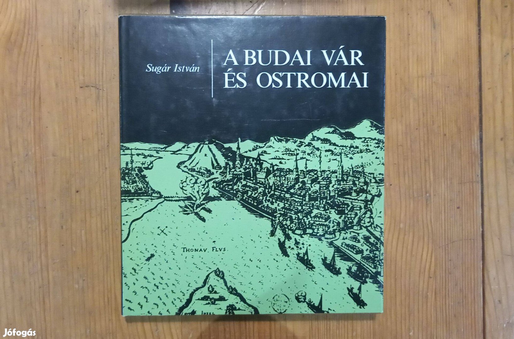 Sugár István A Budai vár és ostromai könyv
