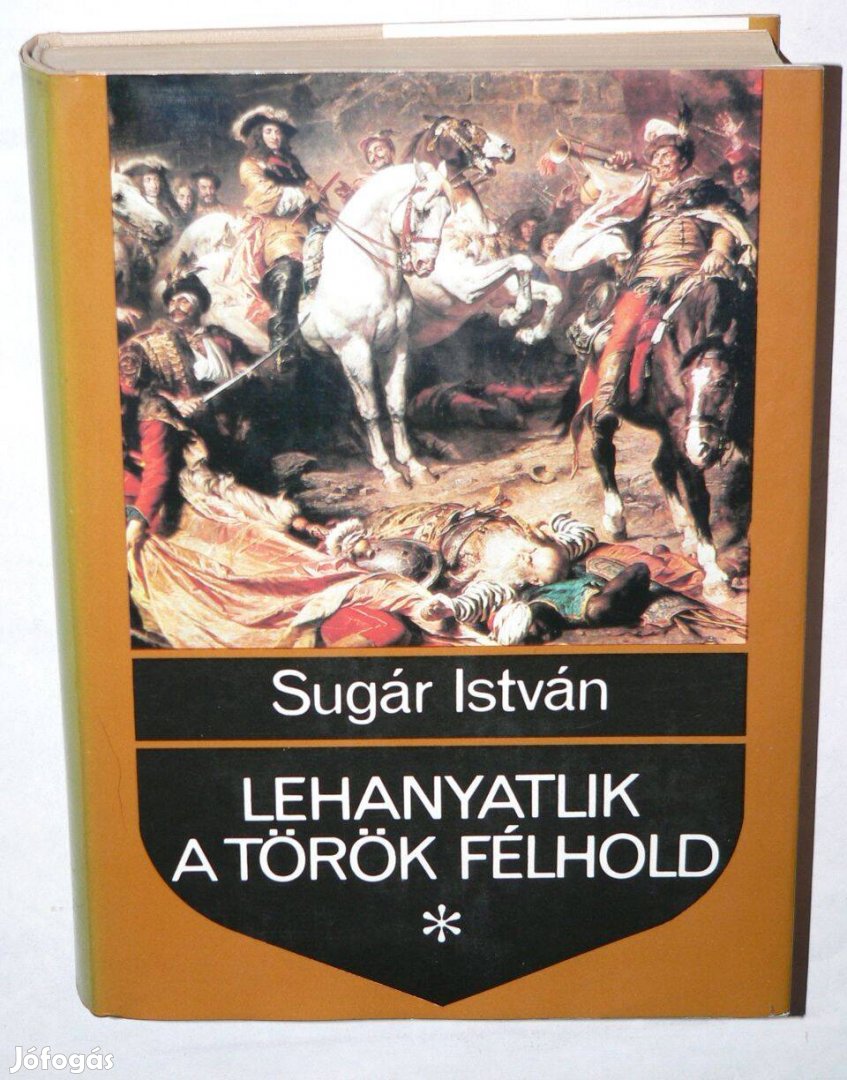 Sugár István Lehanyatlik a török félhold / könyv