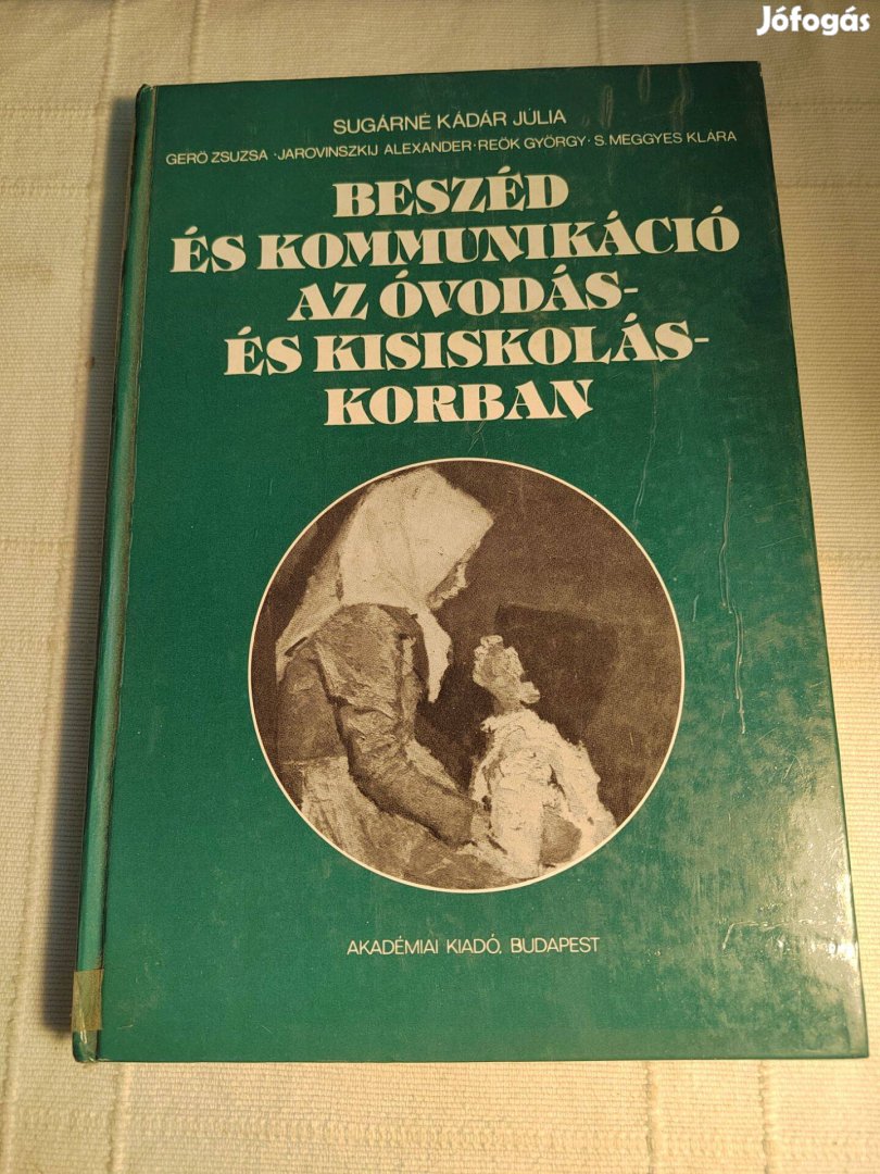 Sugárné Kádár Júlia: Beszéd és kommunikáció az óvodás- és kisiskolásko