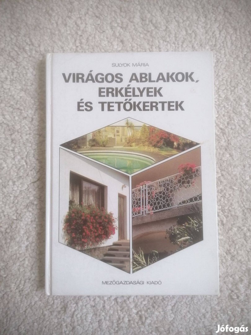 Sulyok Mária: Virágos ablakok, erkélyek és tetőkertek