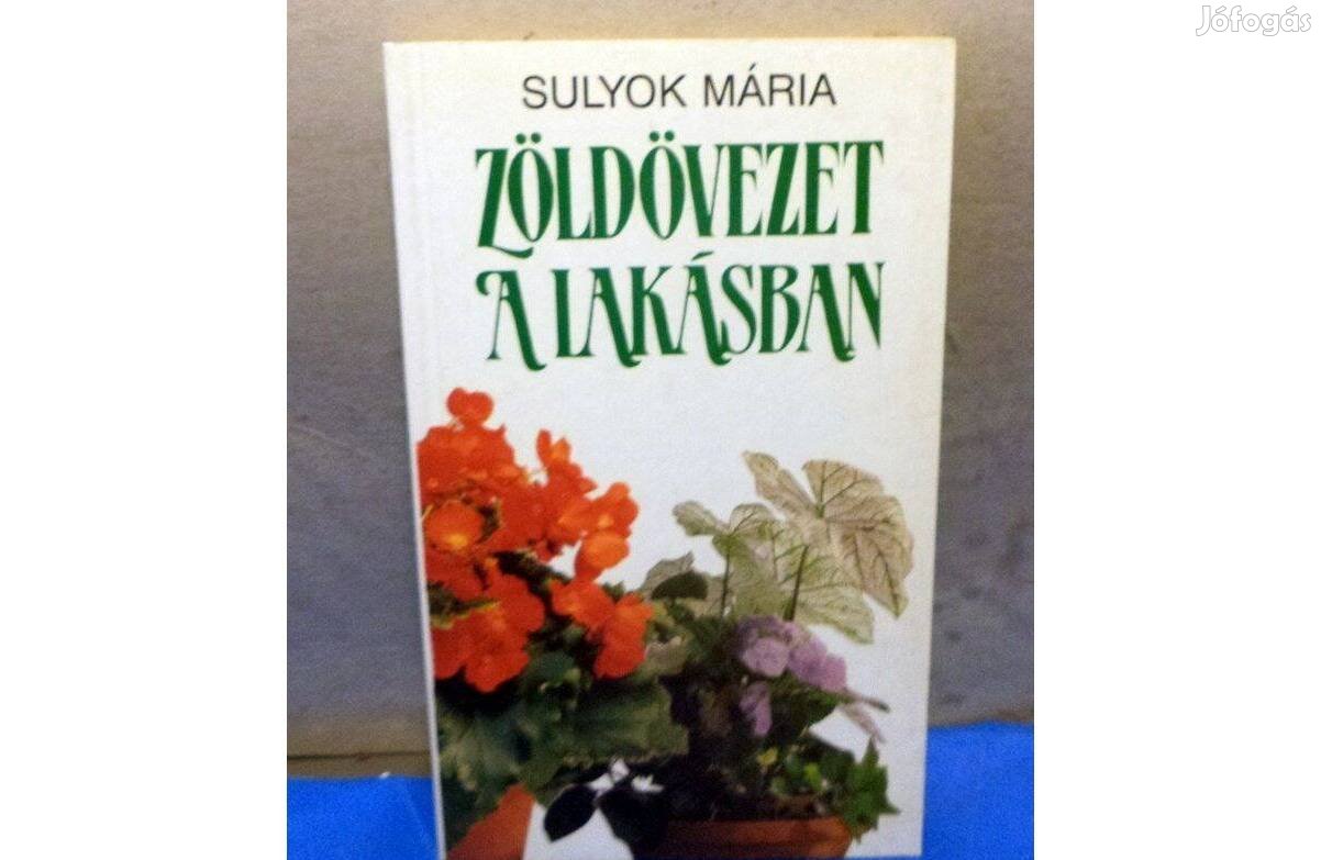 Sulyok Mária: Zöldövezet a lakásban