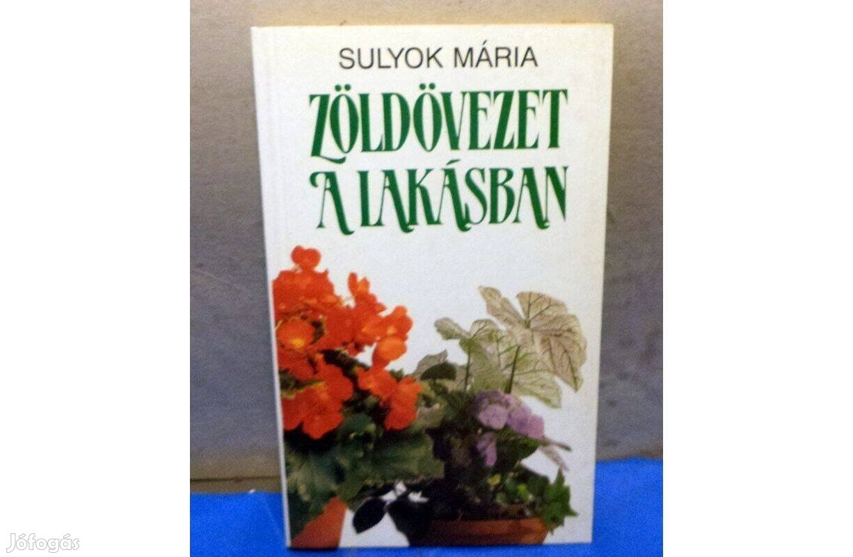 Sulyok Mária: Zöldövezet a lakásban