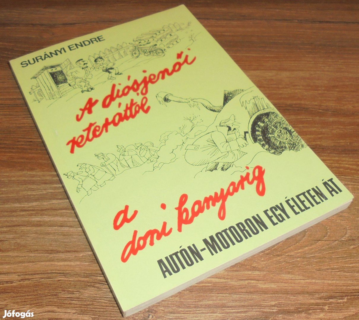 Surányi Endre: Autón, motoron egy életen át - diósjenői reteráttól a