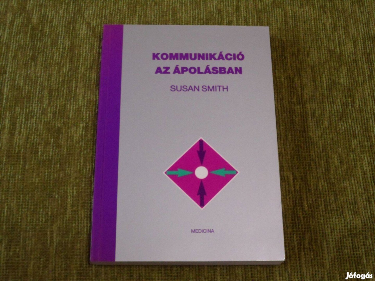 Susan Smith: Kommunikáció az ápolásban - Medicina, 1998