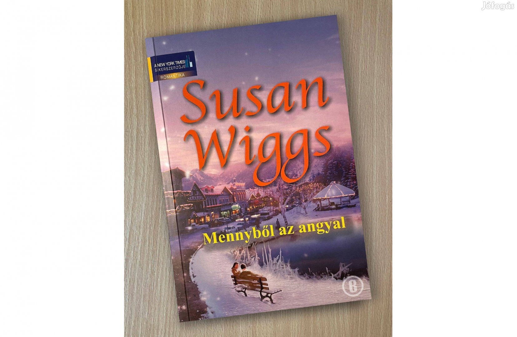 Susan Wiggs: Mennyből az angyal - Csak személyesen!