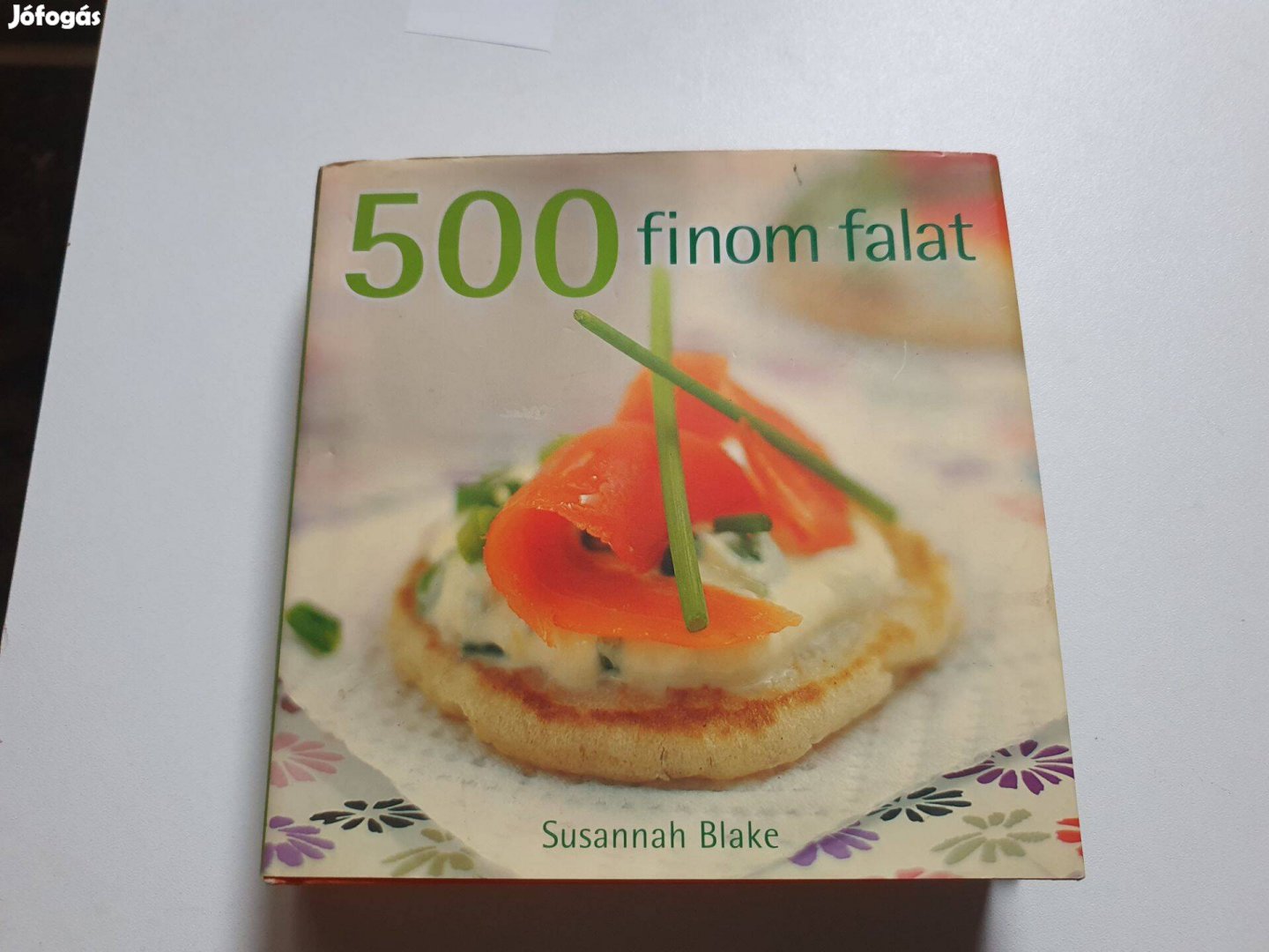 Susannah Blake: 500 finom falat + Nagyanyáink receptjei