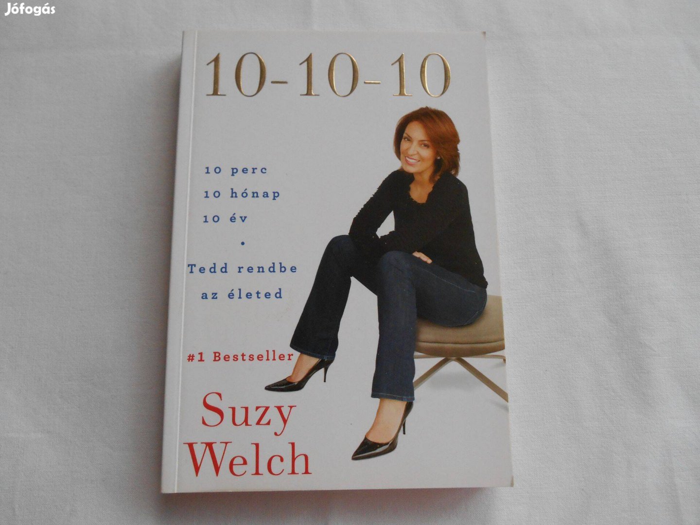 Suzy Welch: 10-10-10