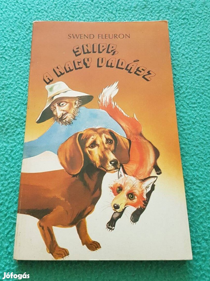Swend Fleuron: Snipp, a nagy vadász könyv (Móra)