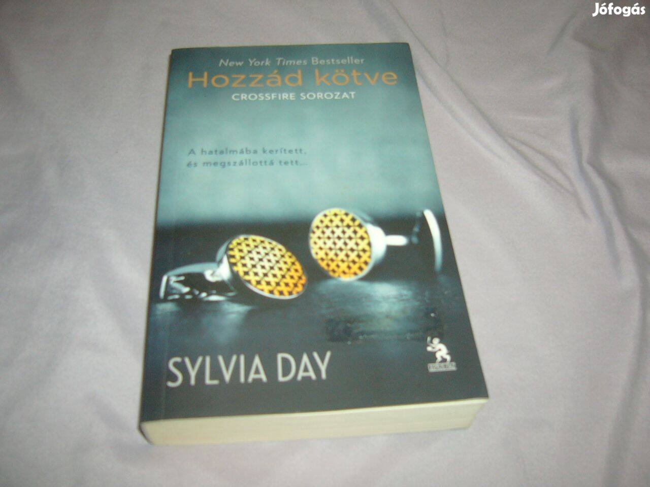 Sylvia Day - Hozzád kötve ( Crossfire sorozat )