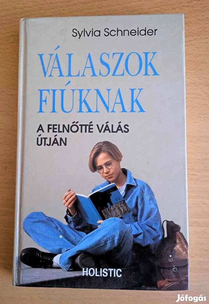 Sylvia Schneider Válaszok fiúknak - A felnőtté válás útján