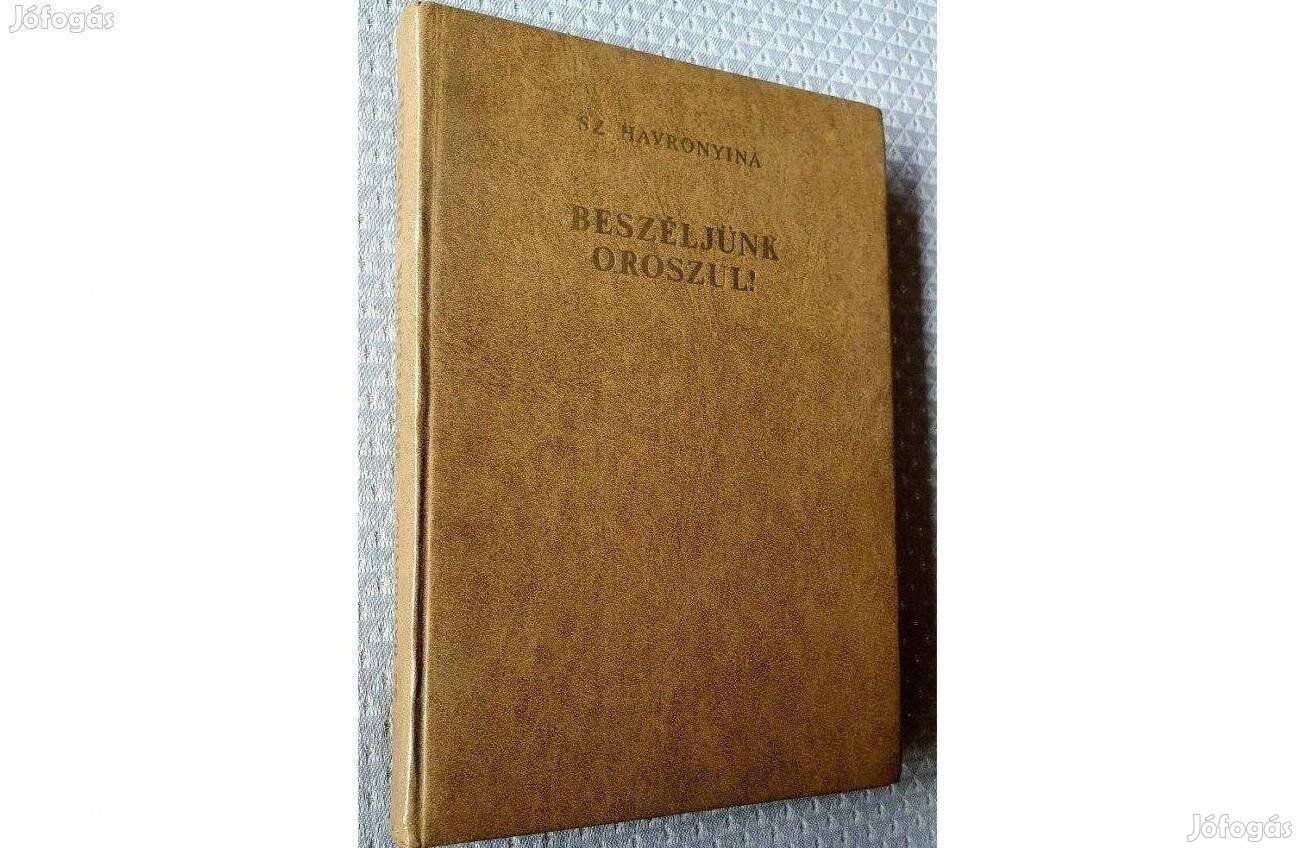 Sz. Havronyina: Beszéljünk oroszul! tankönyv 1976