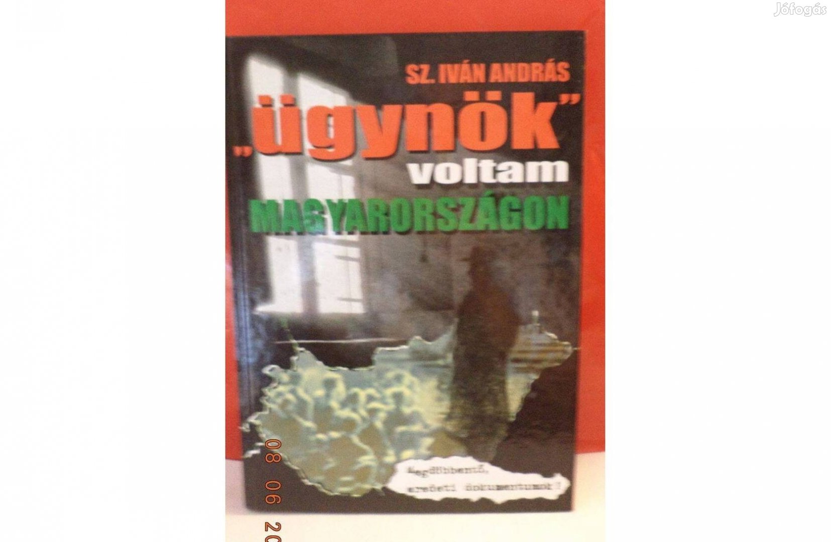 Sz. Iván András: "Ügynök" voltam Magyarországon