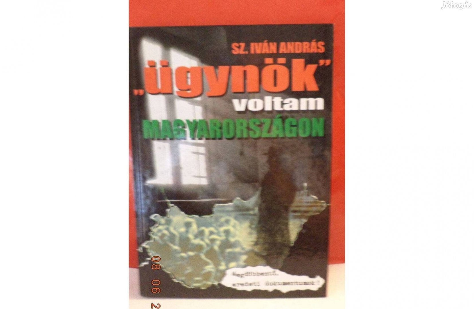 Sz. Iván András: "Ügynök" voltam Magyarországon