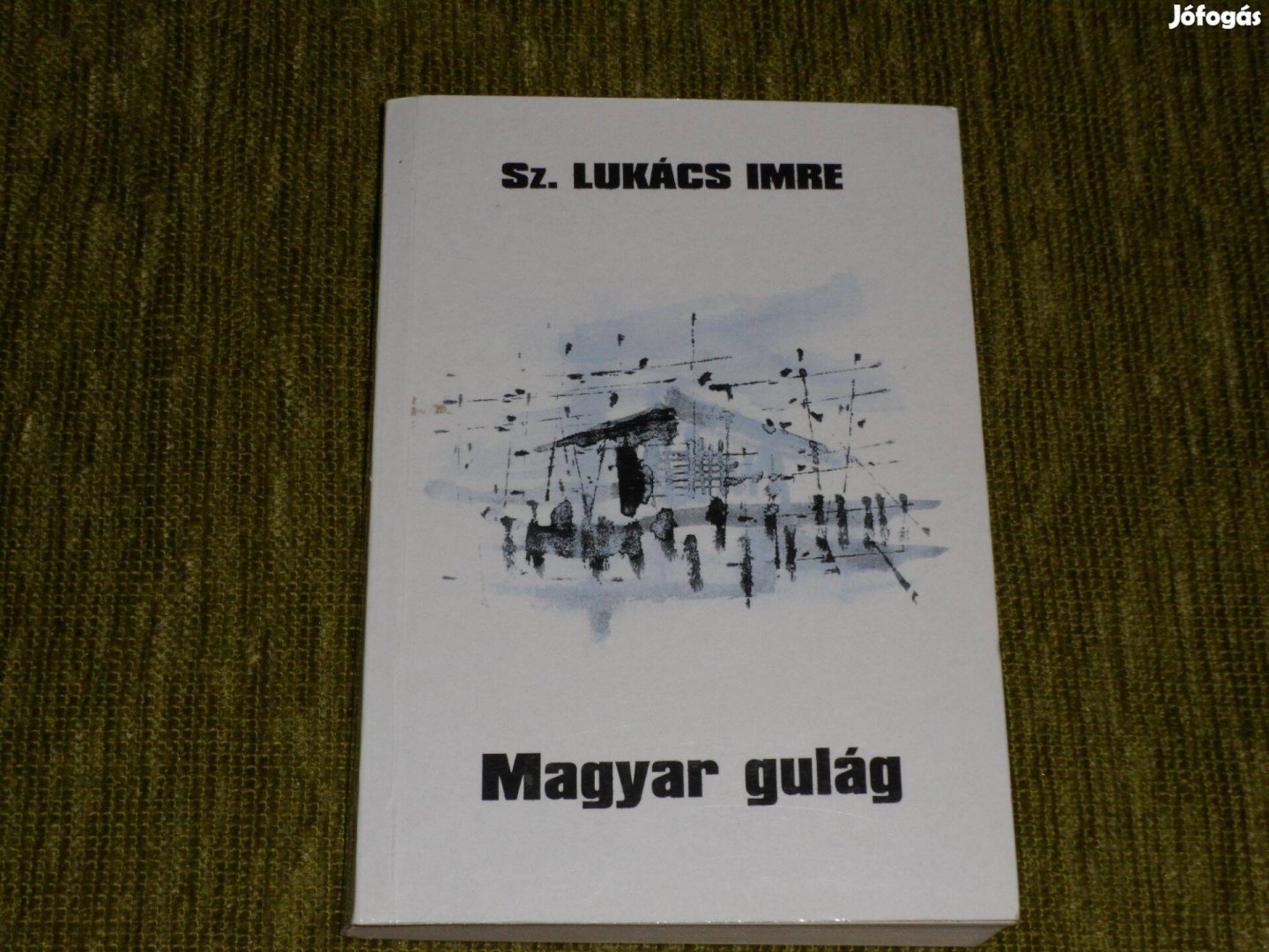 Sz. Lukács Imre Magyar gulág