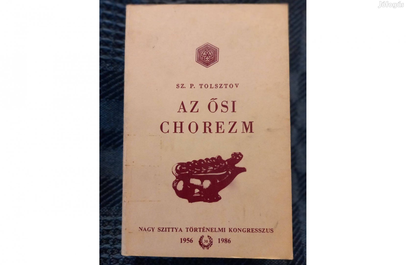 Sz. P. Tolsztov: Az ősi Chorezm c. könyv eladó