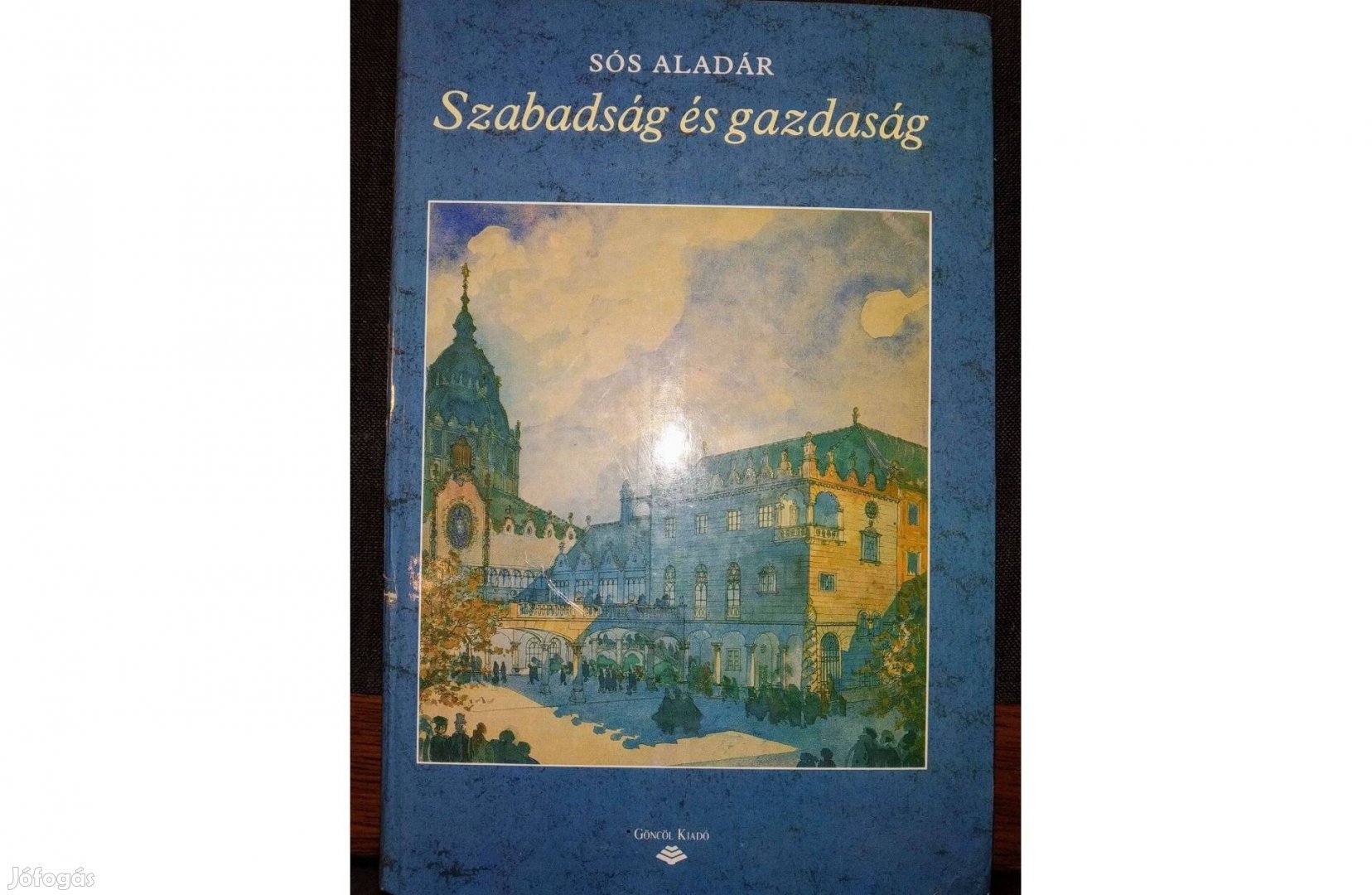 Szabadság és gazdaság Sós Aladár