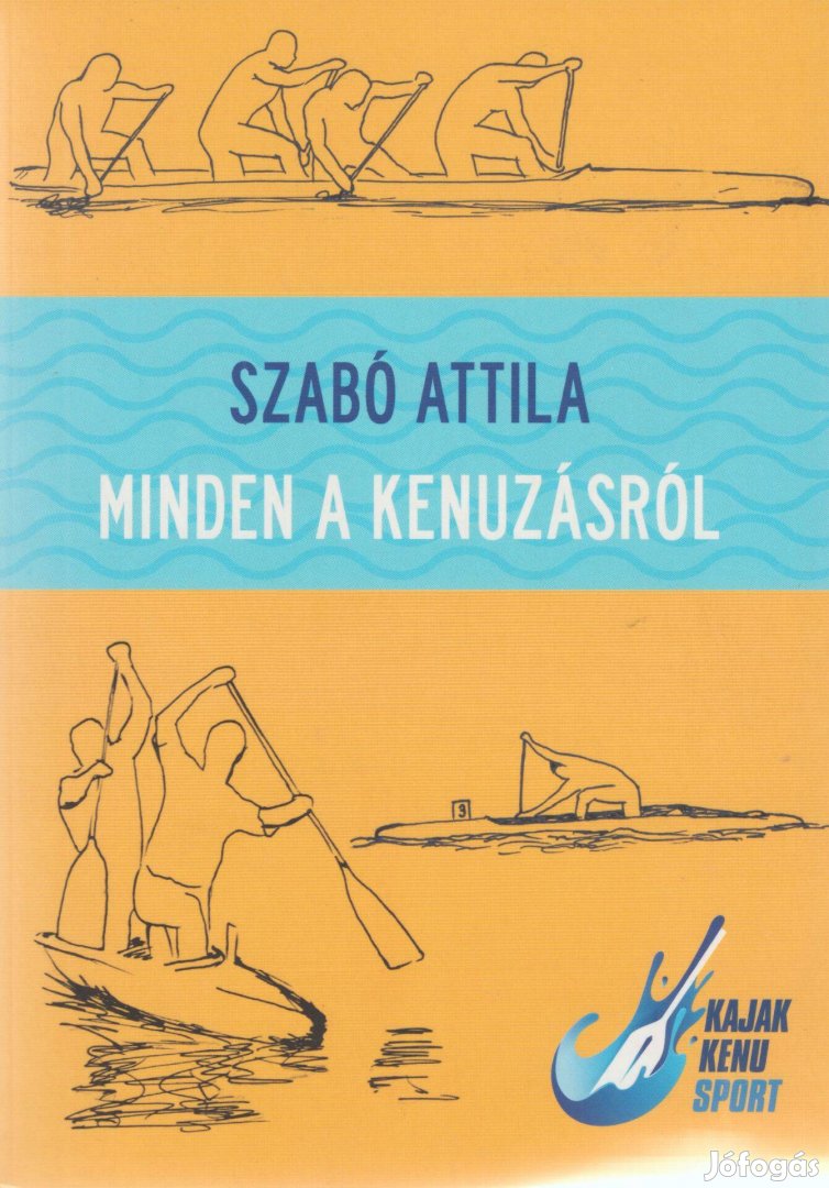 Szabó Attila: Minden a kenuzásról