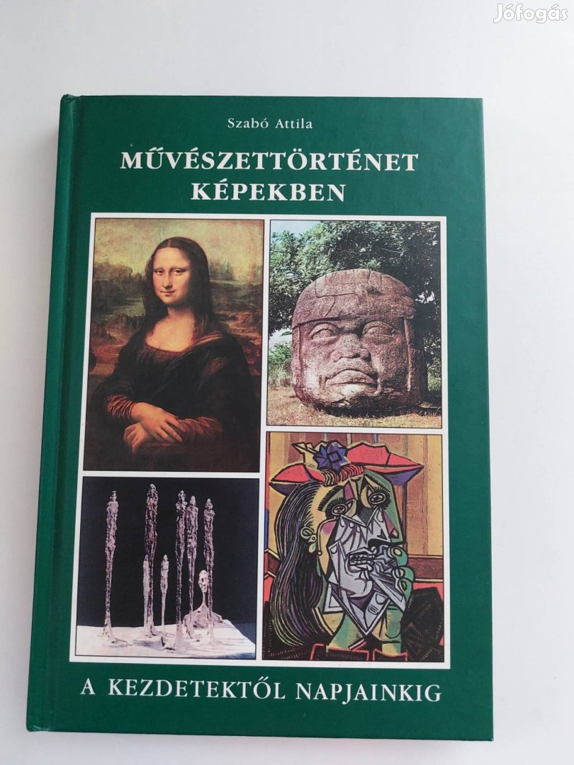 Szabó Attila: Művészettörténet képekben a kezdetektől napjainkig 