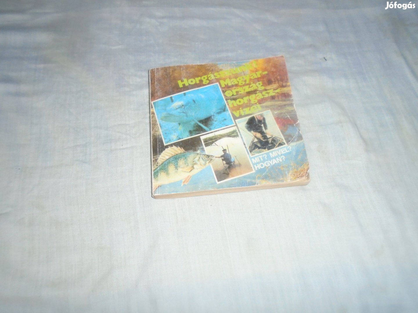 Szabó Béla Horgásszunk Magyarország horgászvizei 1989 Kiadás