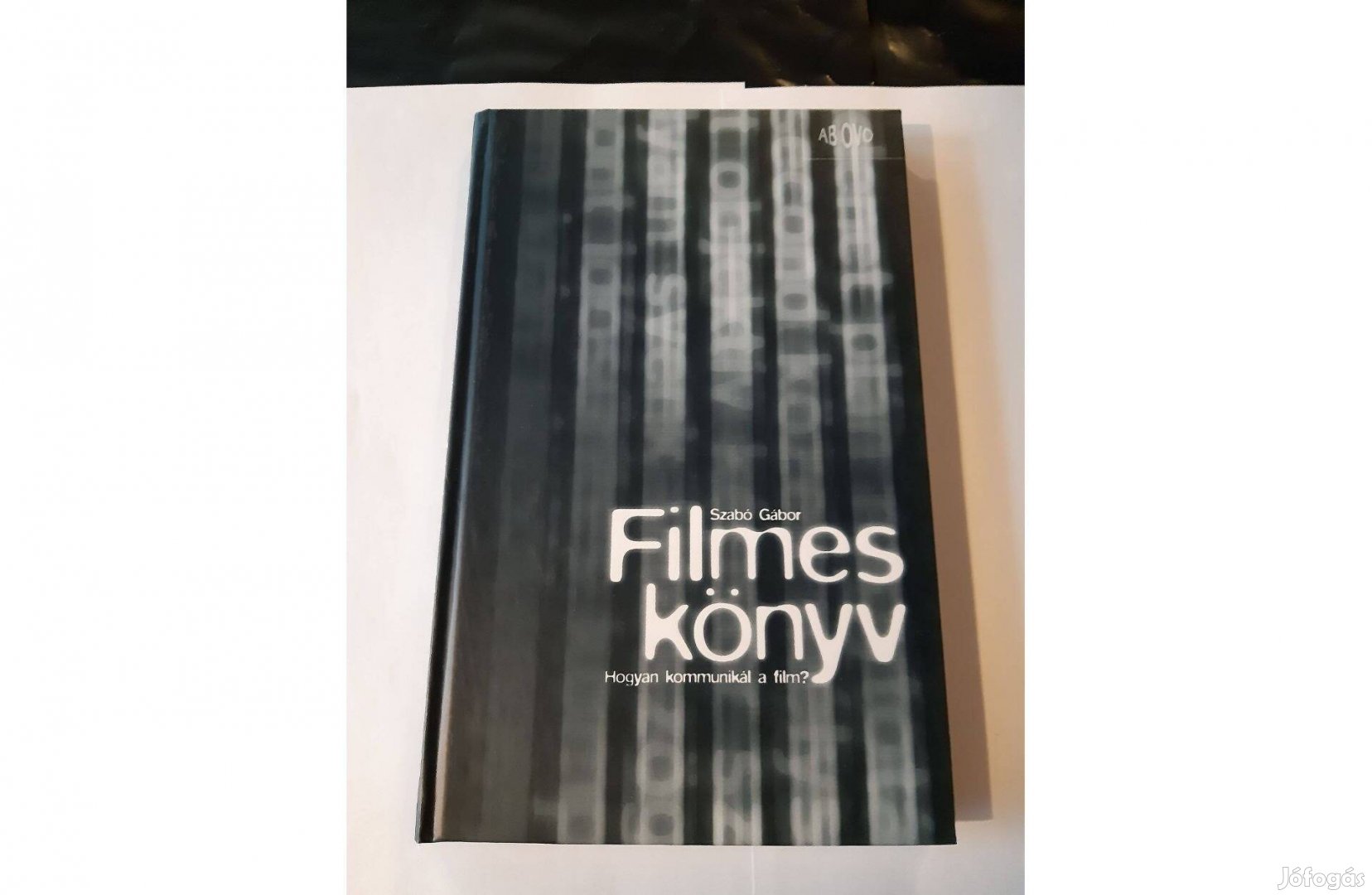 Szabó Gábor: Filmes könyv - Hogyan kommunikál a film?