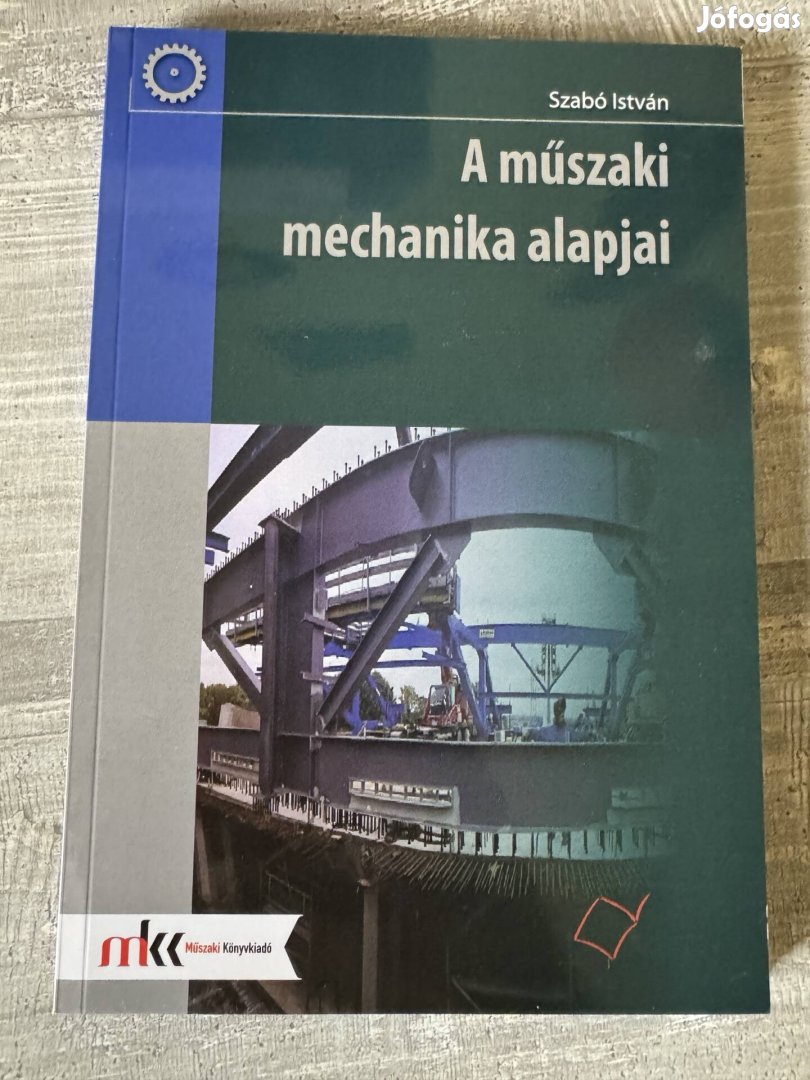 Szabó István - A műszaki mechanika alapjai