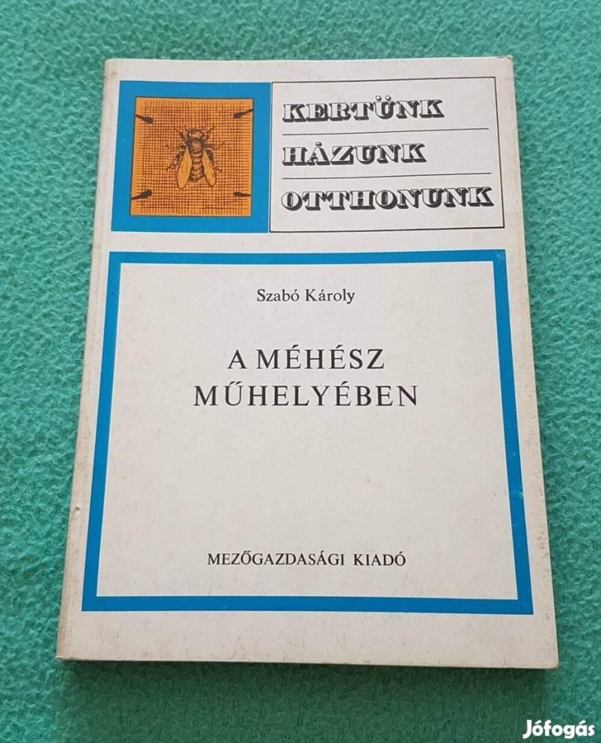 Szabó Károly - A méhész műhelyében könyv