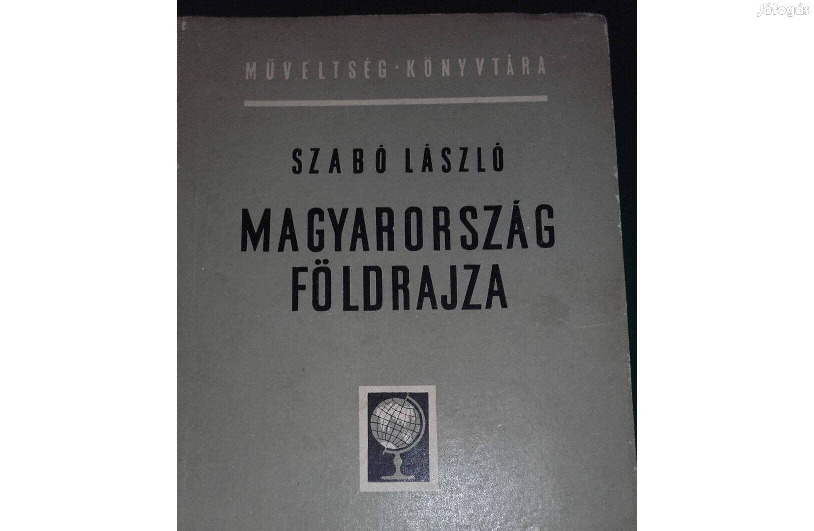 Szabó László: Magyarország földrajza, földrajz könyv