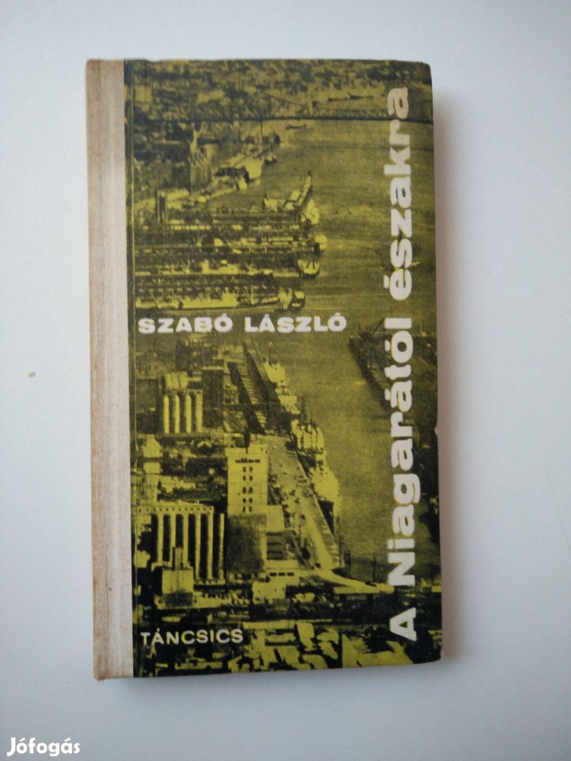 Szabó László - A Niagarától Északra Riportúton Kanadában