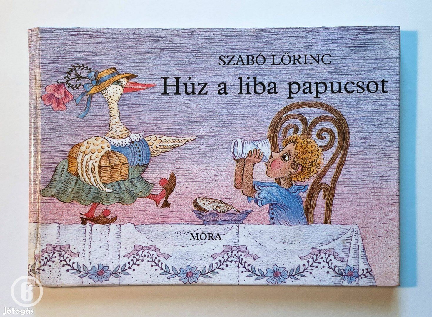 Szabó Lőrinc: Húz a liba papucsot /Csak személyesen!