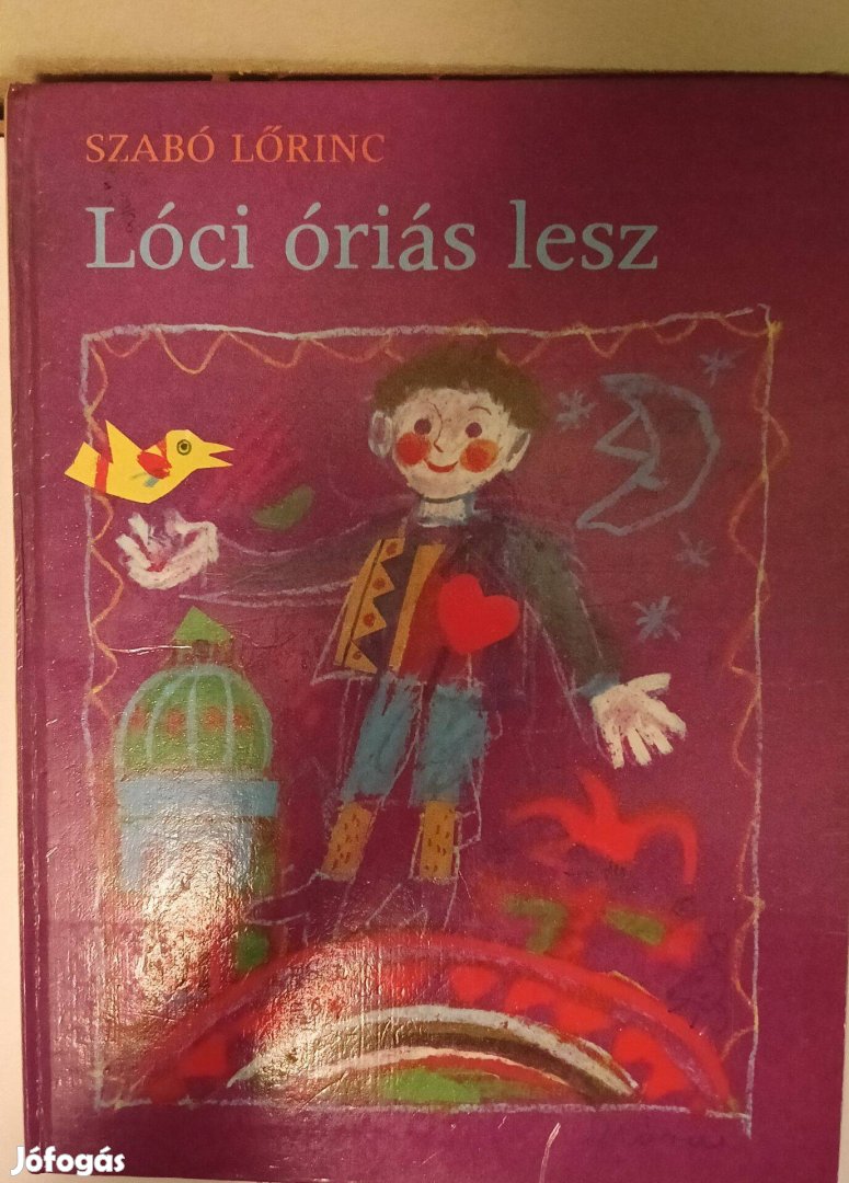 Szabó Lőrinc: Lóci óriás lesz