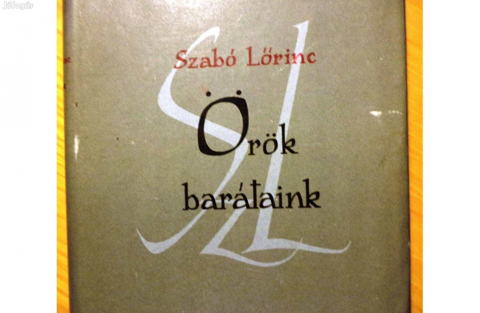 Szabó Lőrinc: Örök barátaink I