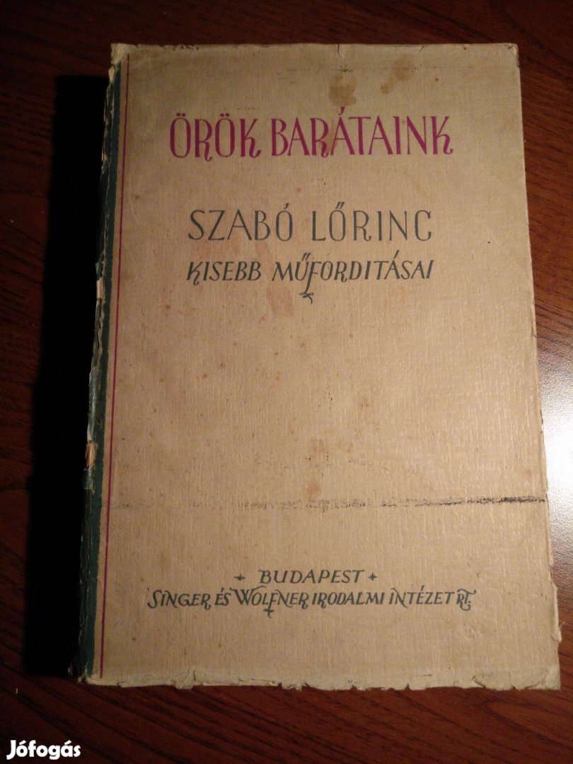 Szabó Lőrinc - Örök Barátaink / Szabó Lőrinc kisebb műfordításai