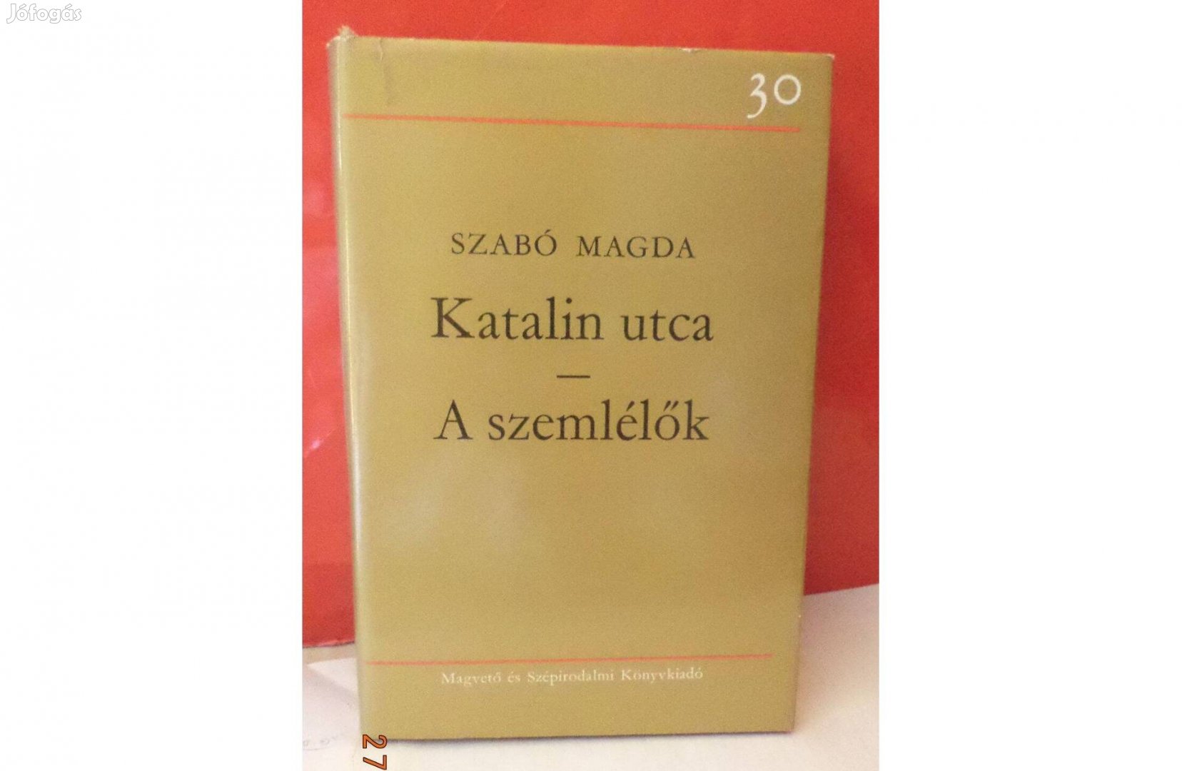 Szabó Magda: Katalin utca - A szemlélők