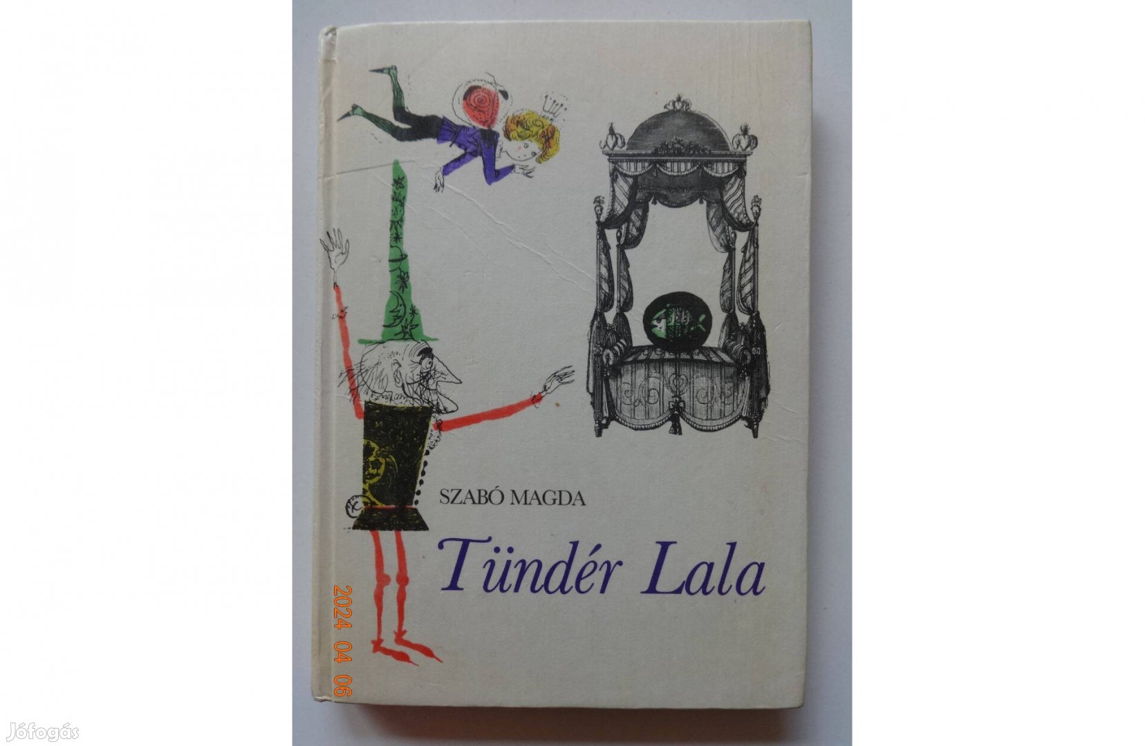 Szabó Magda: Tündér Lala - meseregény Würtz Ádám rajzaival (1983)