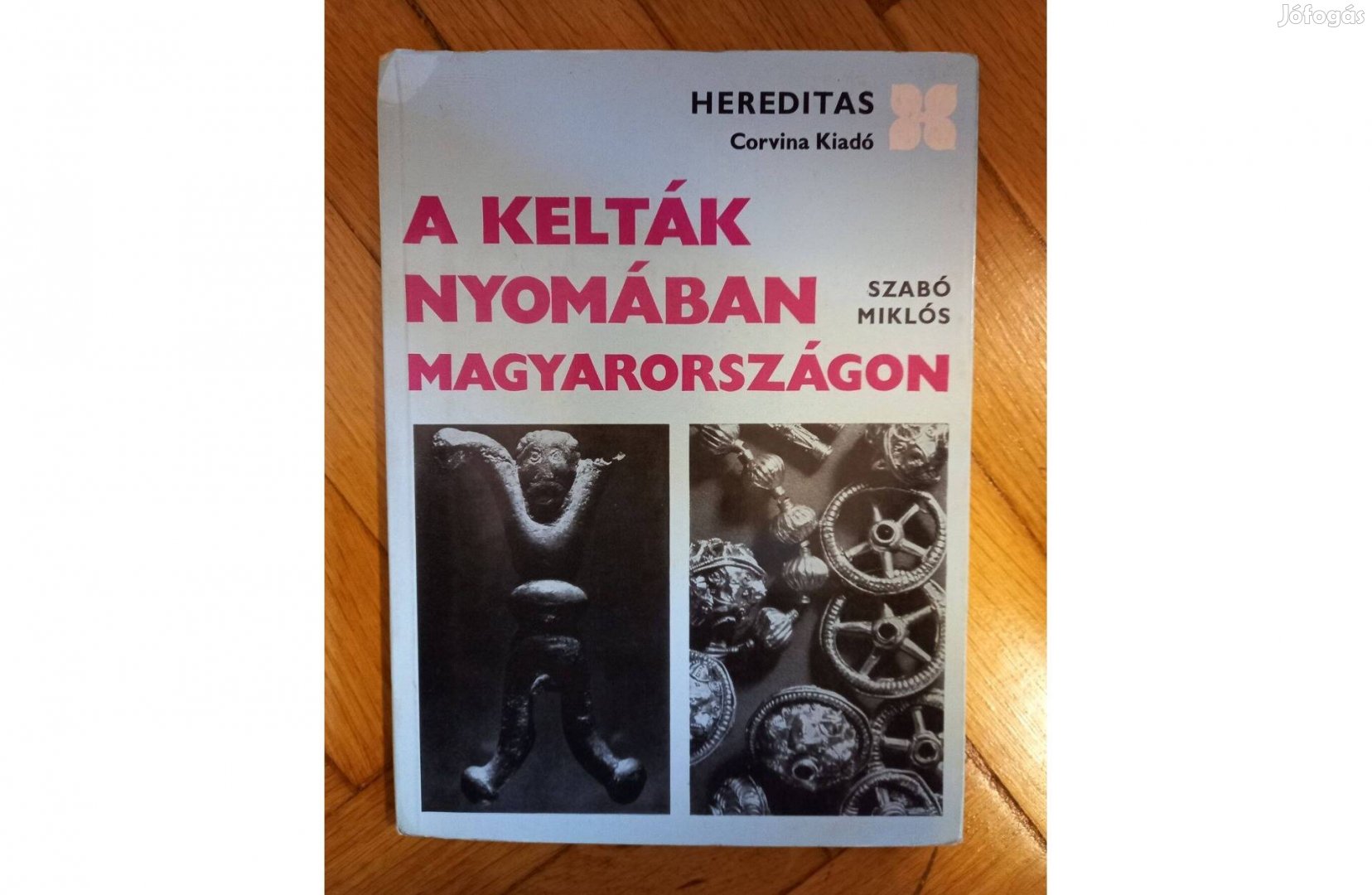 Szabó Miklós: A kelták nyomában Magyarországon